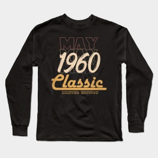 may 1960 birthday Long Sleeve T-Shirt
